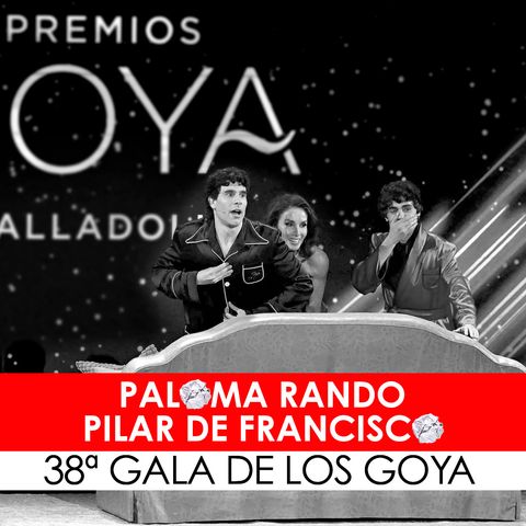 19. Entrevista a Paloma Rando y Pilar de Francisco, guionistas de la 38ª gala de los Premios Goya