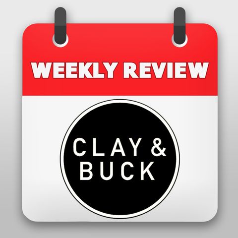 Weekly Review With Clay and Buck H2 - The Celebration Continues