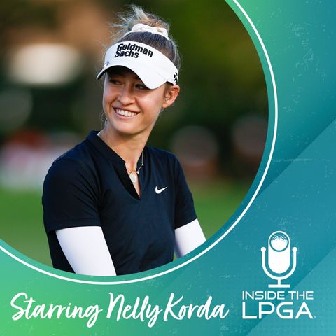 Mini Episode | Nelly Korda Joins the Inside the LPGA