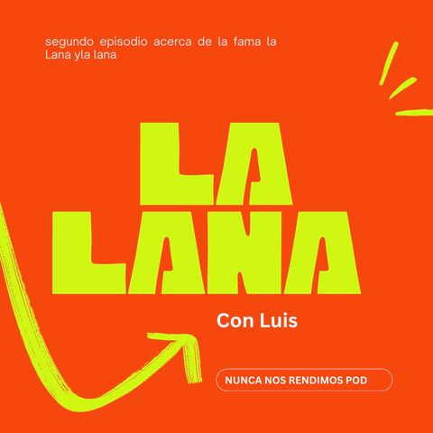 La Fama La Lana Y La Dama (La Lana) pt2.