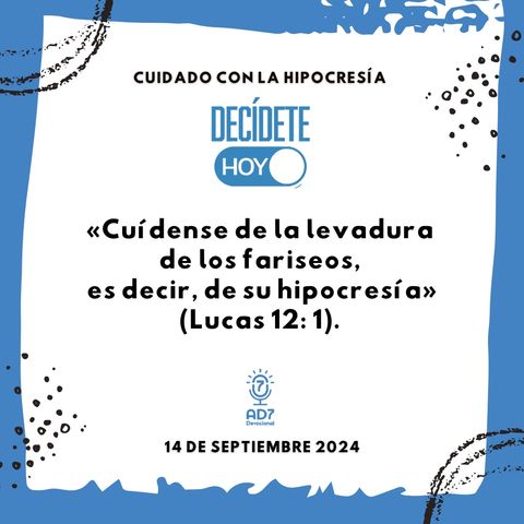 Cuidado con la hipocresía | Devocional de Jóvenes | 14 de septiembre 2024