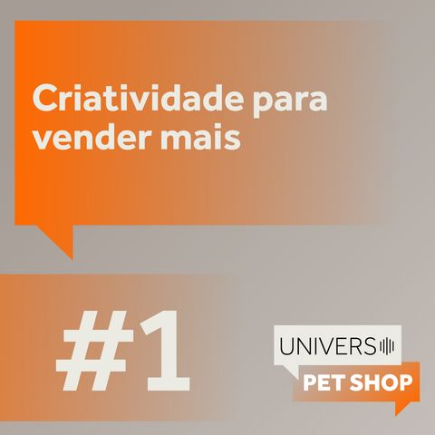 EP1 | Criatividade para vender mais | Universo Pet Shop | PremieRpet