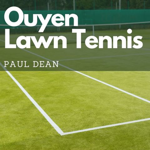 Paul Dean Talks Ouyen Lawn Tennis February 4th