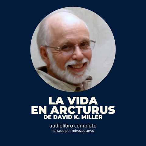 LA VIDA EN ARCTURUS, de los arcturianos a través de David Miller