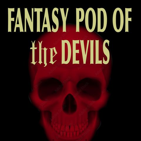 Episode 16: THE DEVILS (Pt. 4/4)