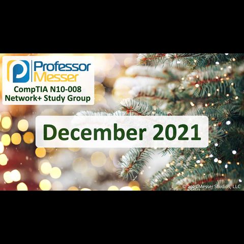 Professor Messer's N10-008 Network+ Study Group - December 2021
