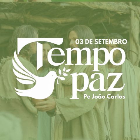 Programa TEMPO DE PAZ - 03 de Setembro de 2024