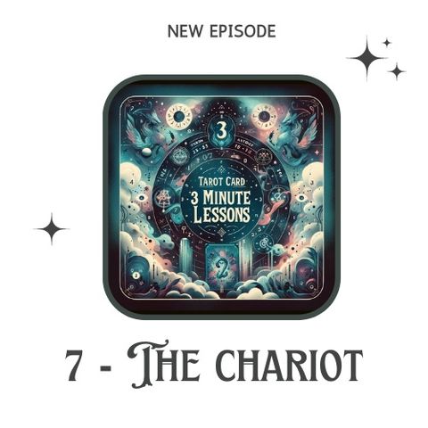 7 - The Chariot - Three Minute Lessons