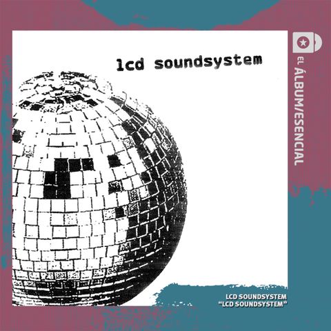 EP. 071: "LCD Soundsystem" de LCD Soundsystem