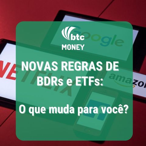 Novas regras para BDRs e ETFs: Liquidez e Estratégia para Carteira | BTC Money #45