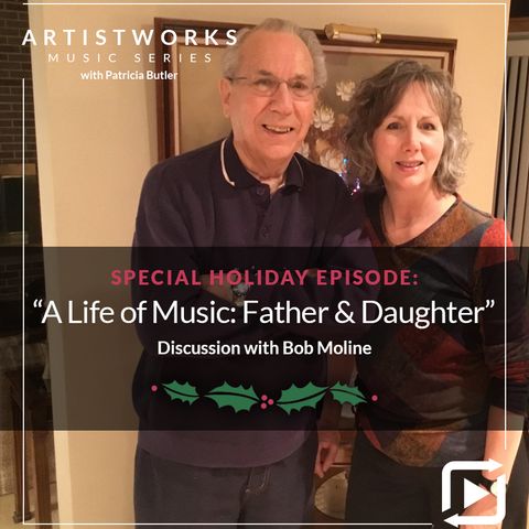 Holiday Episode – A Life of Music: Father & Daughter