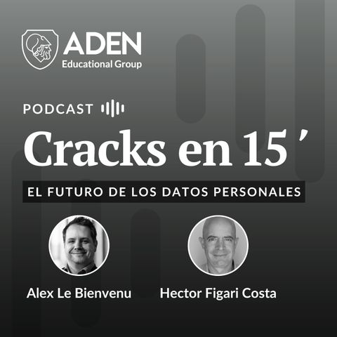 E03:  El futuro de los datos personales con Alex Le Bienveneu y Hector Figari