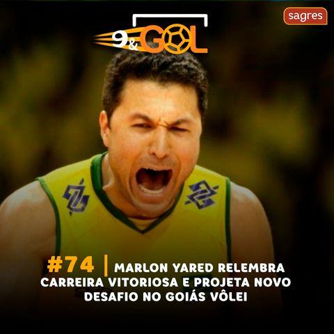 #74 | Marlon Yared relembra carreira vitoriosa e projeta novo desafio no Goiás Vôlei