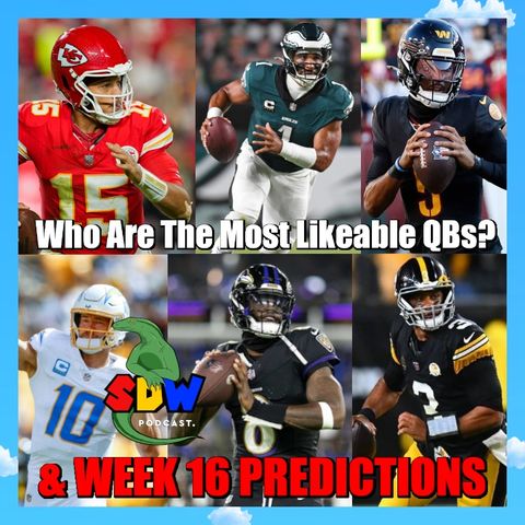 NFL Week 16: Who Are The Most Likeable QBs? (& Game Predictions)