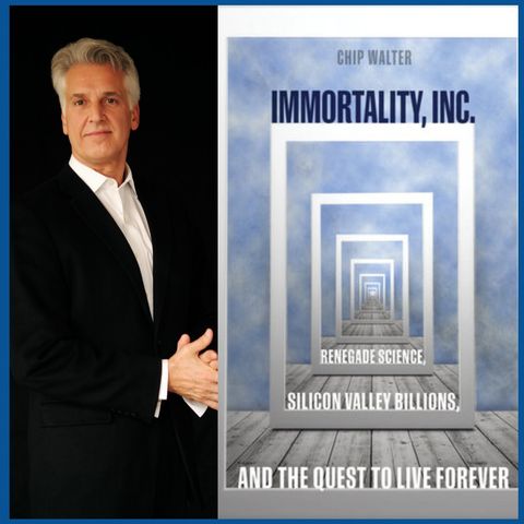 Chip Walter Releases The Book Immortality Inc