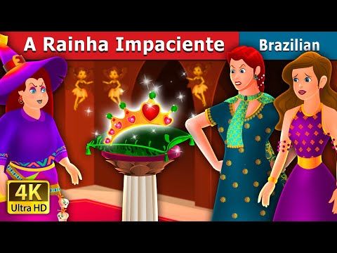 016. A Rainha Impaciente  Impatient queen  Brazilian Fairy Tales
