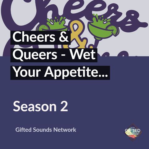 Cheers & Queers - Wet Your Appetite...