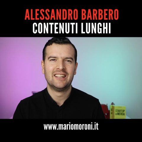 L'insegnamento di Alessandro Barbero e dei contenuti lunghi