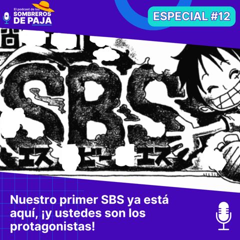 Especial #12 - Nuestro primer SBS ya está aquí, ¡y ustedes son los protagonistas!