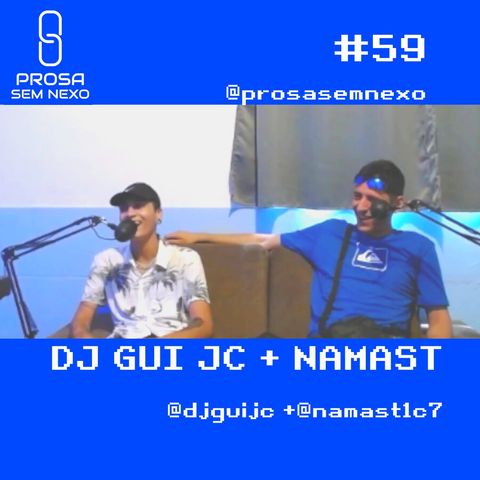 DJ Gui Jc + Namast - Prosa Sem Nexo #59