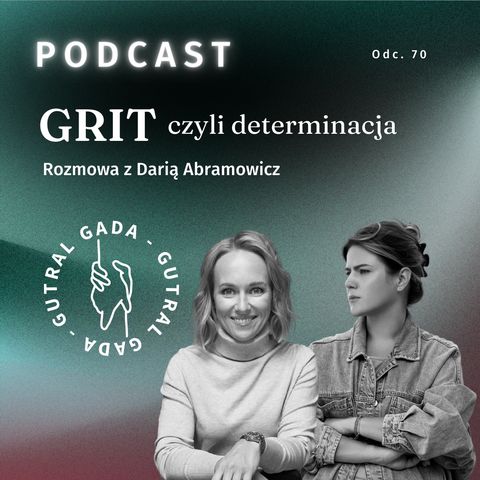 GRIT, czyli determinacja. Rozmowa z Darią Abramowicz