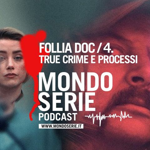 FOLLIA DOC / 4. True crime e processi: Kafka al tempo dei social | Documentari