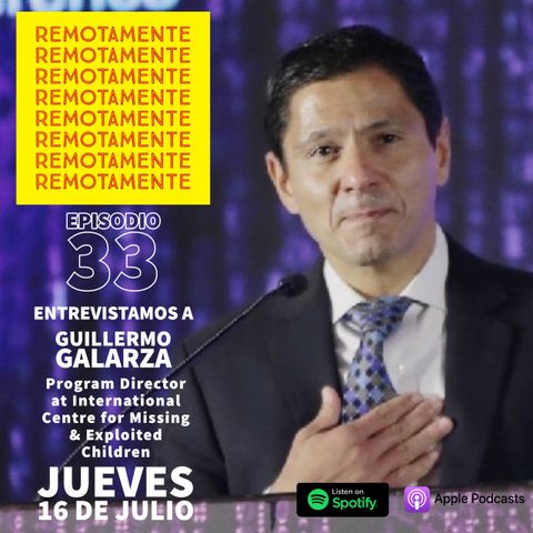 33 - Entrevistamos a Guillermo Galarza, Director de Programas del Centro Internacional para Niños Desaparecidos y Explotados.