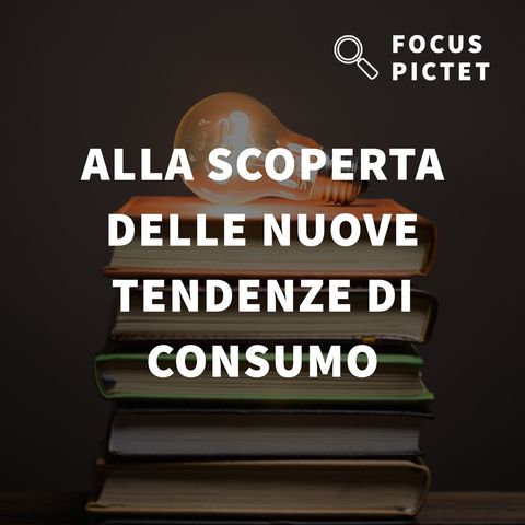 Alla scoperta delle nuove tendenze di consumo