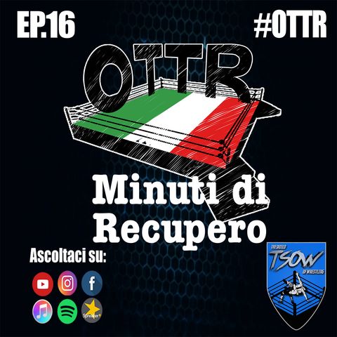 OTTR Minuti di Recupero Ep. 16 - Jhonny Puttini