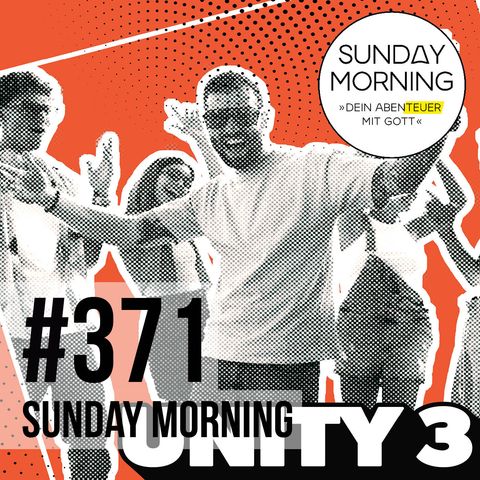 UNITY 3 - Sie sollen eins sein | Sunday Morning #371