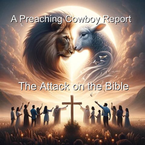 A Preaching Cowboy Report - The Attack on the Bible