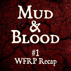 1: WFRP Recap