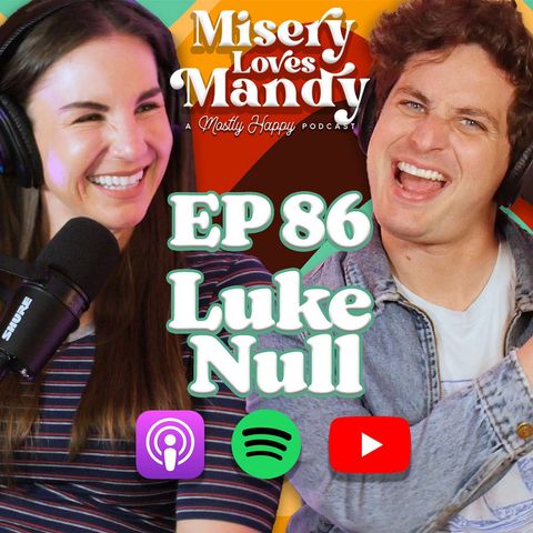 Misery Loves Luke Null | EP 86