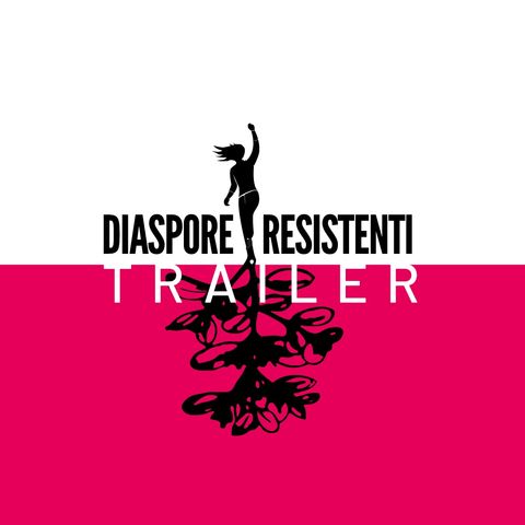 Diaspore Resistenti – Trailer