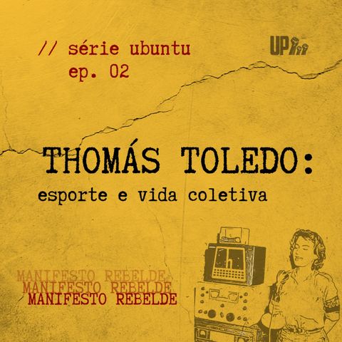 02 Série UBUNTU - Thomás Toledo: esporte e vida coletiva