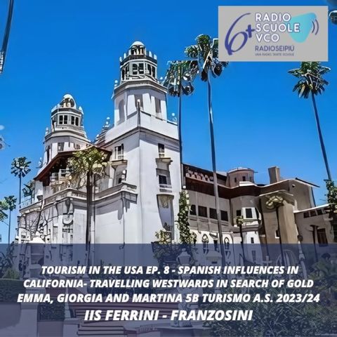 Tourism in the USA - Ep. 8 Spanish influences in California- Travelling westwards in search of gold
