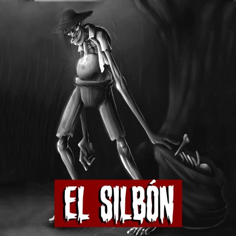 El silbón | Historias reales de terror