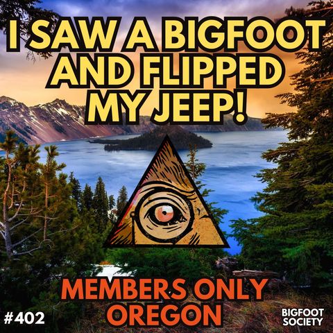 Saw A Bigfoot; Flipped My Jeep! (Member's Only)