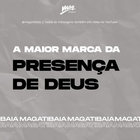 A MAIOR MARCA DA PRESENÇA DE DEUS // Gustavo Rosaneli
