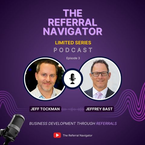 Jeff Tockman with Jeffrey Bast - Business Development Through Referrals