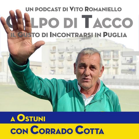 Corrado Cotta è stato ad Ostuni nella stagione della pandemia