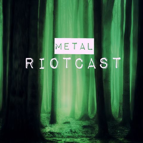 Metal RIOTcast LIVE - episode 6
