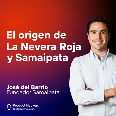 De vender La Nevera Roja por 100M€ a invertir en startups con José del Barrio de Samaipata