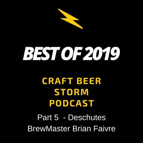 Best of 2019 Part 5 – Deschutes BrewMaster Brian Faivre