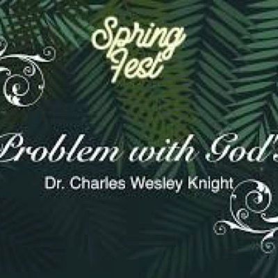 Charles Wesley Knight_The Problem with God's Will