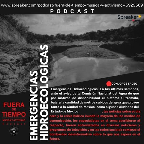 Fuera de Tiempo ep 15 Emergencias Hidroecologicas Musica y activismo