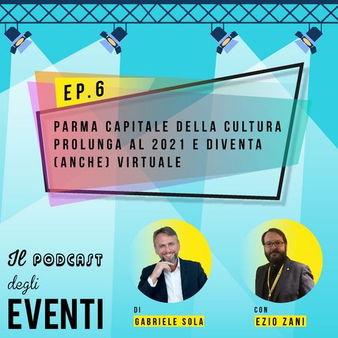 Parma capitale della cultura prolunga al 2021 e diventa (anche) virtuale