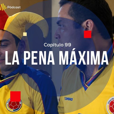 Capítulo 99: La pena máxima