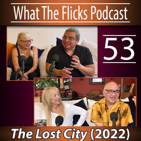 WTF 53  "The Lost City" (2022)