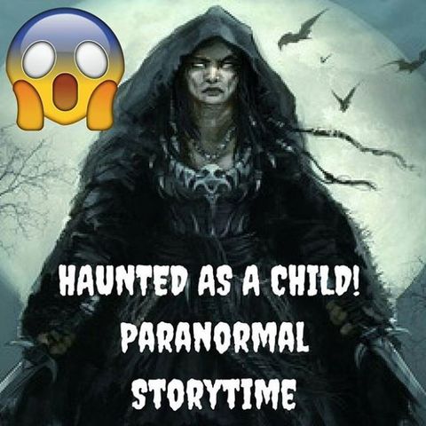 HAUNTED AS A CHILD! 👻 Paranormal Storytime